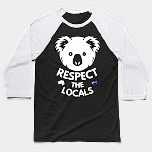 Koala respect the locals white Baseball T-Shirt